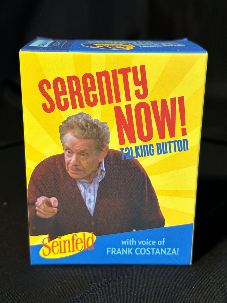 Seinfeld Serenity Now! Talking Button